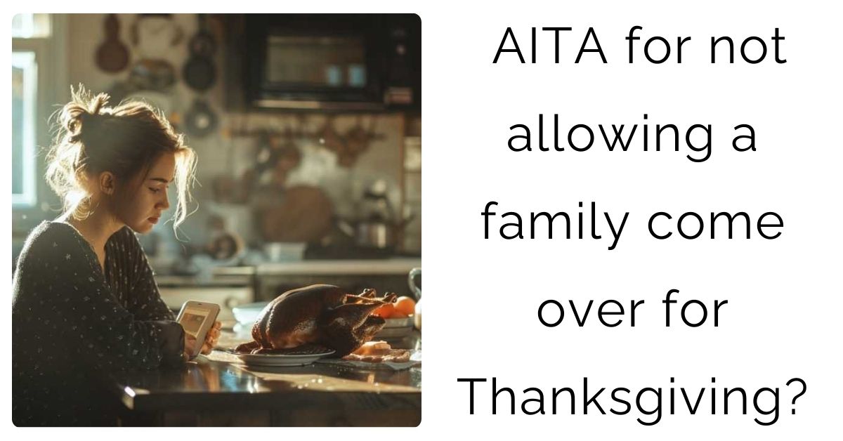 AITA for not allowing a family come over for Thanksgiving?