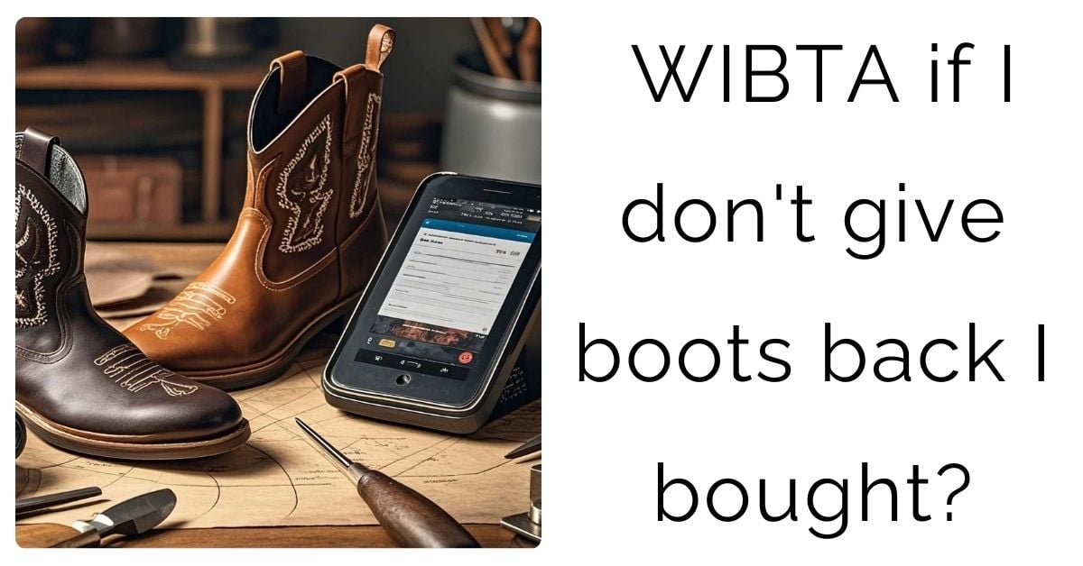 WIBTA if I don’t give boots back I bought?