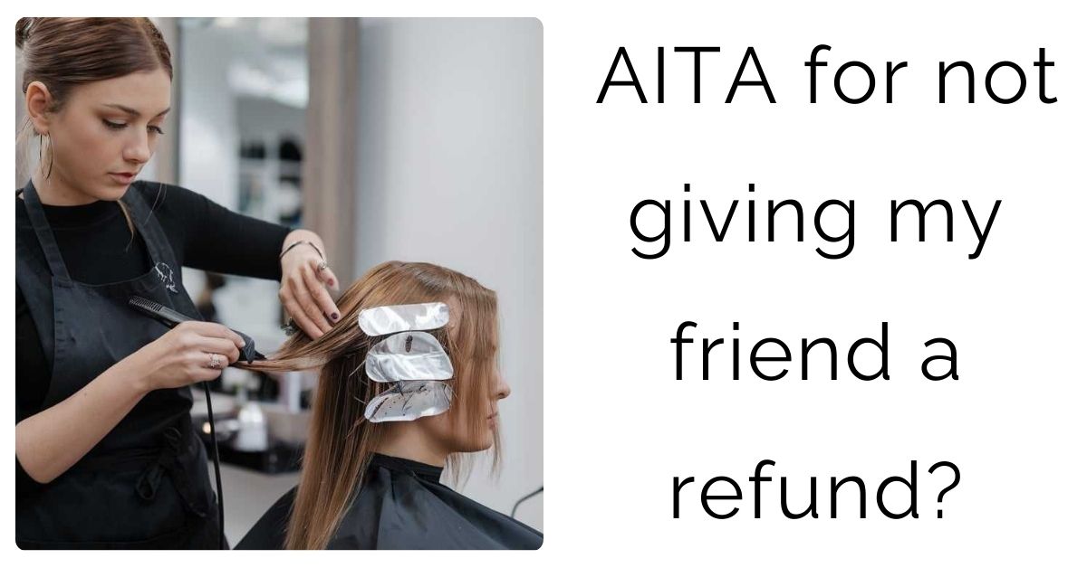 AITA for not giving my friend a refund?