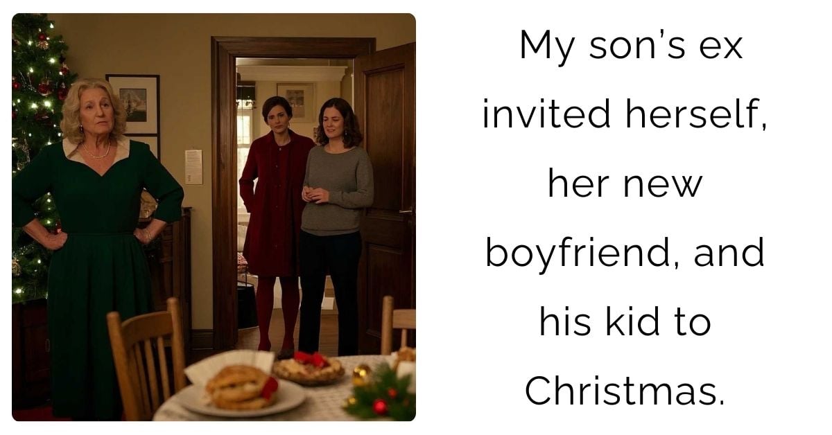 My son’s ex invited herself, her new boyfriend, and his kid to Christmas.