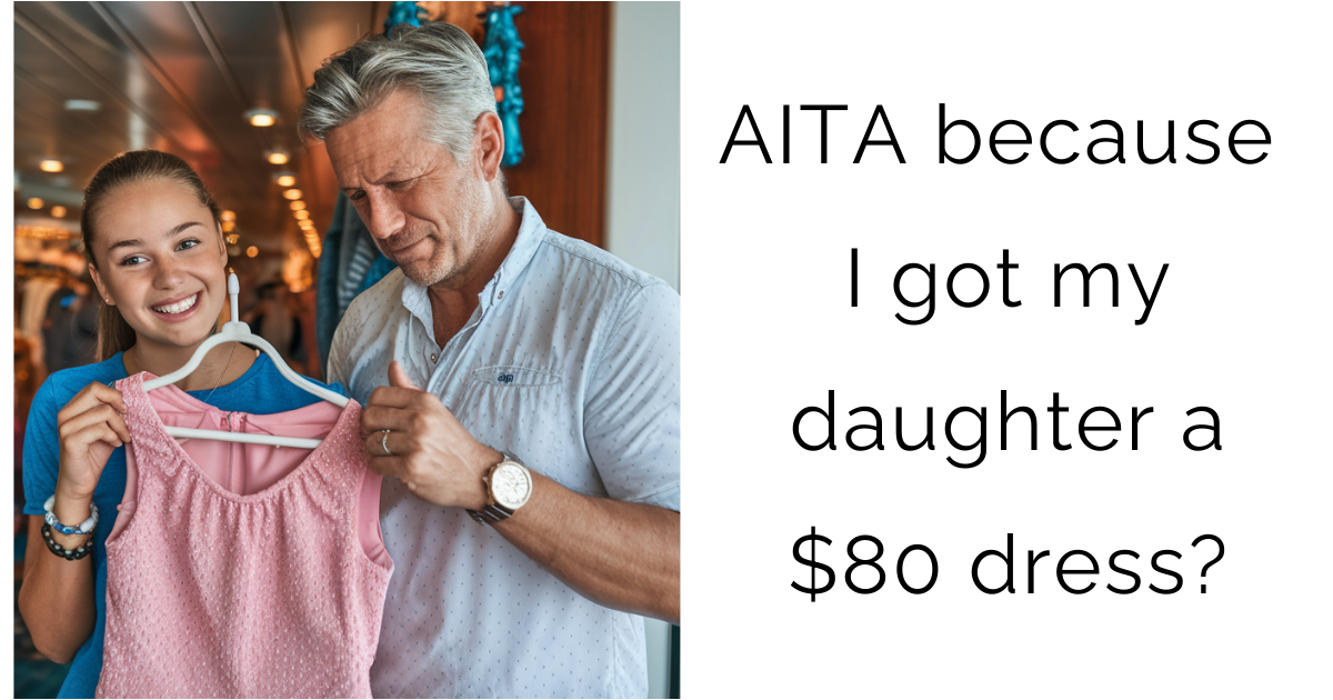 AITA because I got my daughter a $80 dress?