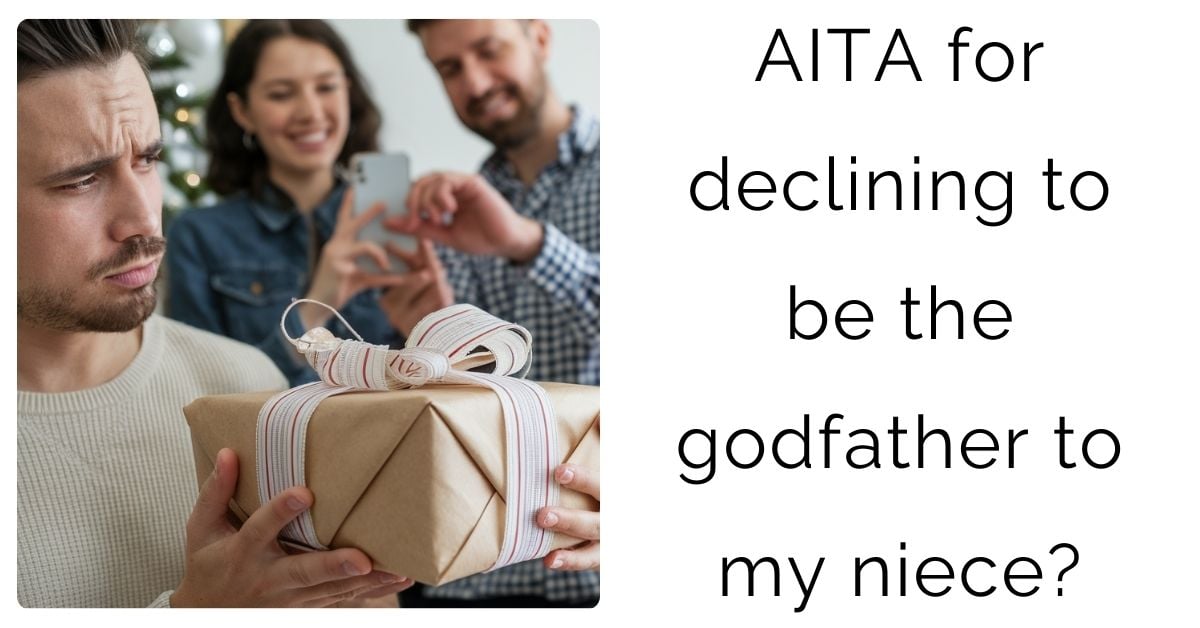 AITA for declining to be the godfather to my niece?