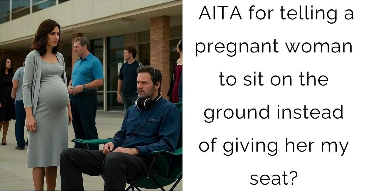 AITA for telling a pregnant woman to sit on the ground instead of giving her my seat?