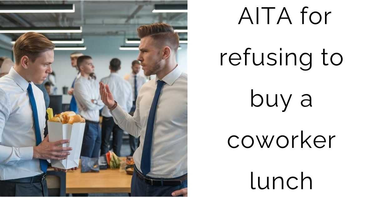 AITA for refusing to buy a coworker lunch