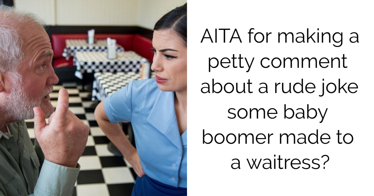 AITA for making a petty comment about a rude joke some baby boomer made to a waitress?