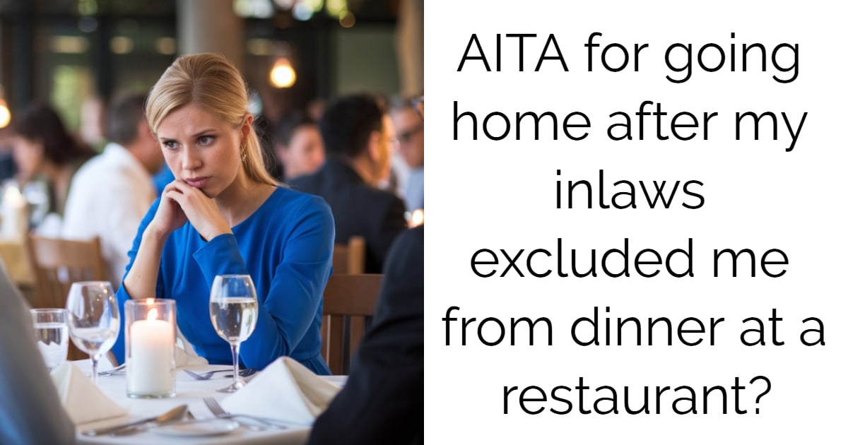 AITA for going home after my inlaws excluded me from dinner at a restaurant?