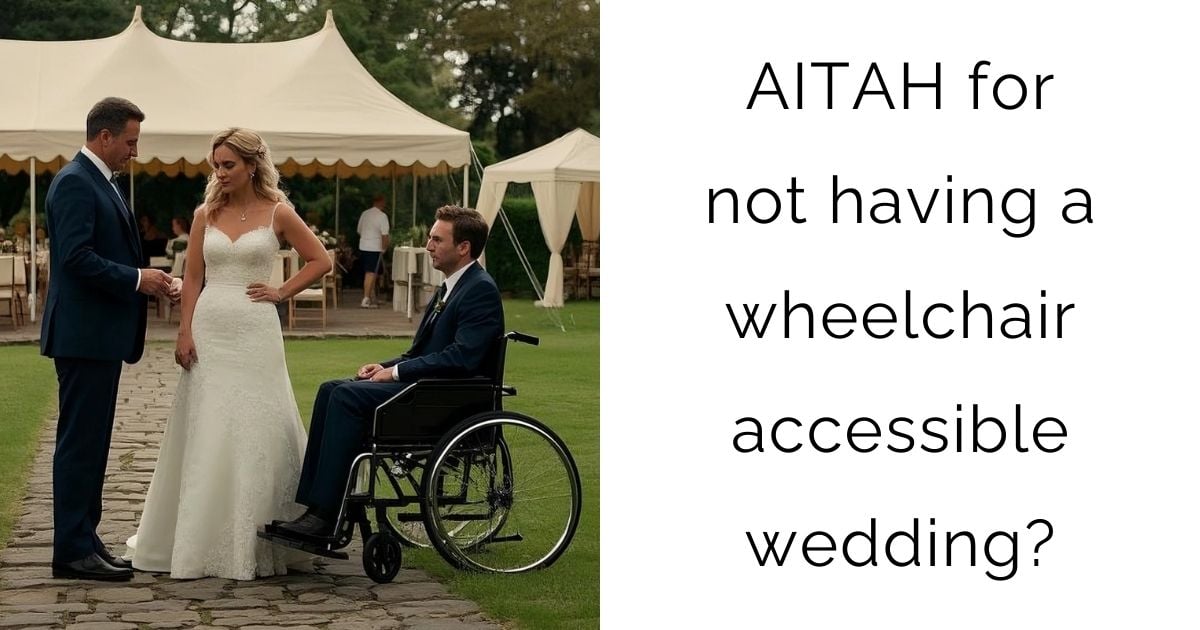 AITAH for not having a wheelchair accessible wedding?