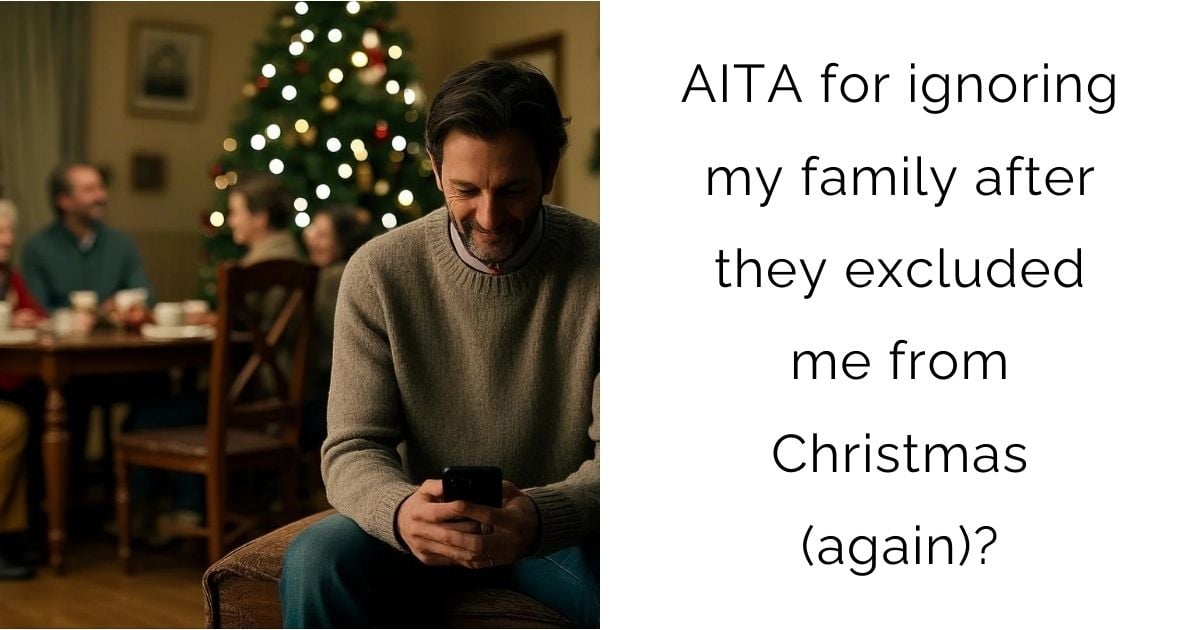 AITA for ignoring my family after they excluded me from Christmas (again)?