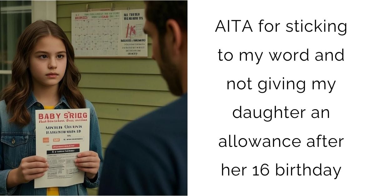 AITA for sticking to my word and not giving my daughter an allowance after her 16 birthday?