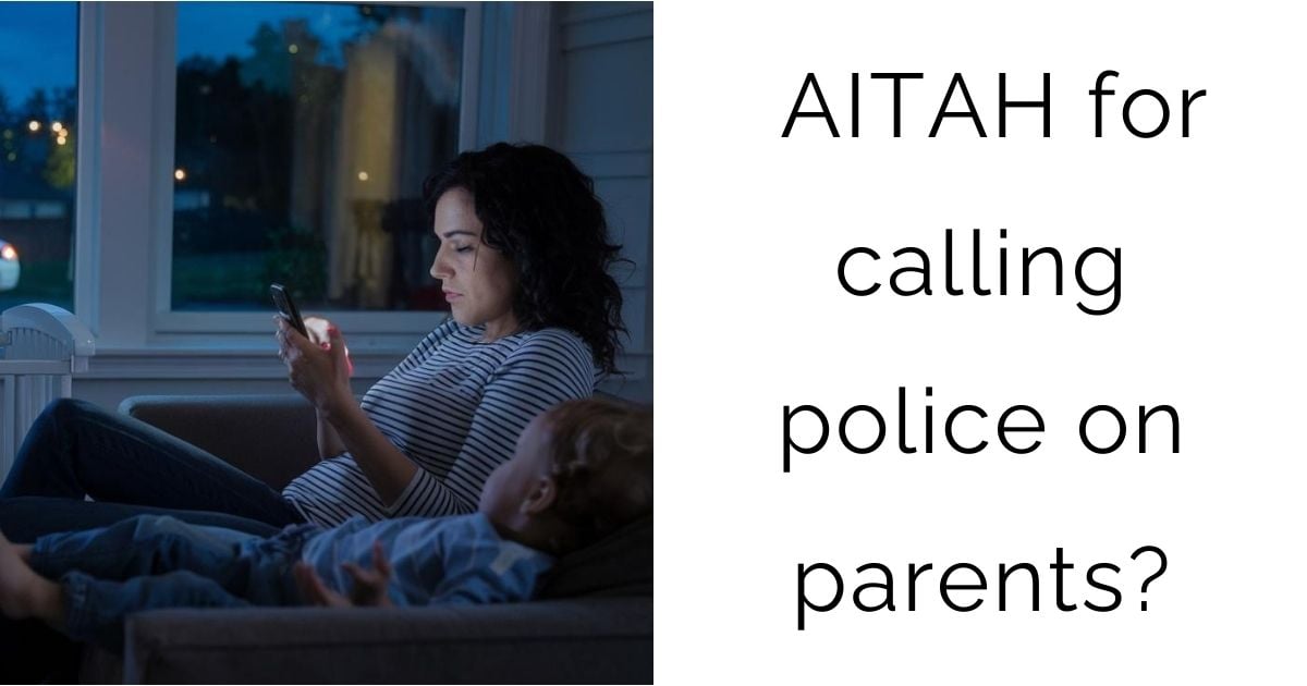 AITAH for calling police on parents?