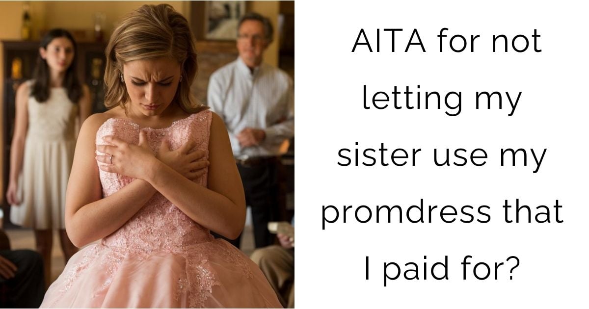 AITA for not letting my sister use my promdress that I paid for?